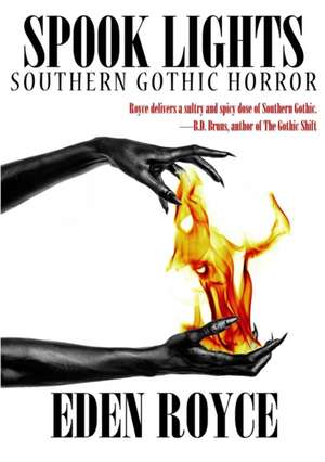 Spook Lights: Southern Gothic Horror de Eden Royce