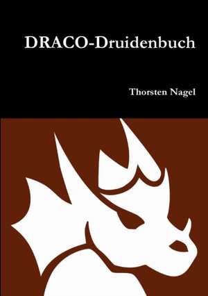 Draco-Druidenbuch de Thorsten Nagel