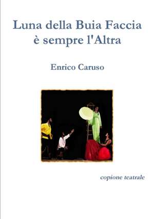 Luna Della Buia Faccia E Sempre L'Altra de Enrico Caruso