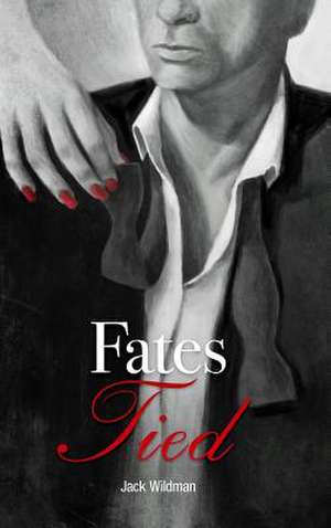 Fates Tied de Jack Wildman