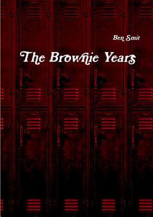 The Brownie Years de Ben Smit