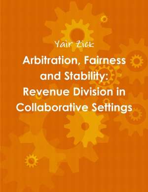 Arbitration, Fairness and Stability de Yair Zick