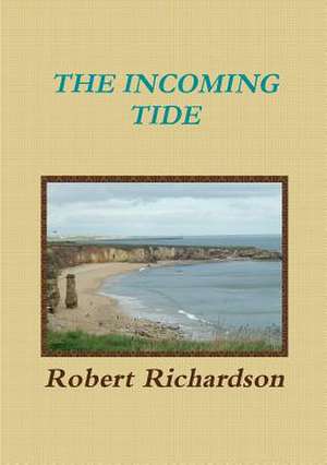 The Incoming Tide de Robert Richardson