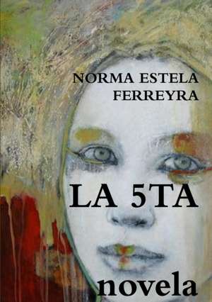 La 5ta de Norma Estela Ferreyra