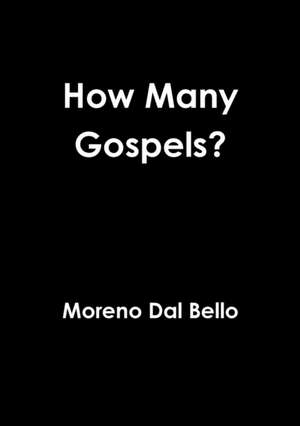 How Many Gospels? de Moreno Dal Bello