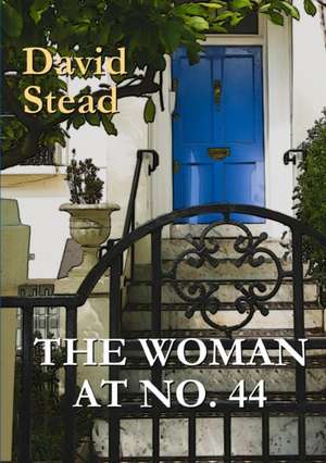 The Woman at No. 44 de David Stead