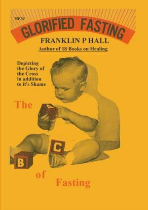 Glorified Fasting de Franklin P Hall