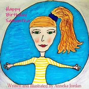 Happy Birthday Samantha de Anneka Jordan