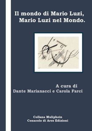 Il Mondo Di Mario Luzi, Mario Luzi Nel Mondo de Dante Marianacci Carola Farci