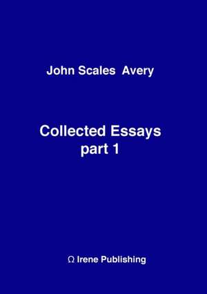 John a Collected Essays 1 de John S. Avery