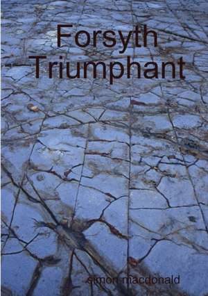 Forsyth Triumphant de Simon MacDonald