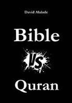 Bible Versus Quran de David Alalade