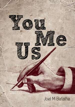 You, Me, Us de Joel Batalha