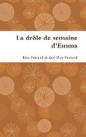 La Drole de Semaine D'Emma de Eric Ferrand