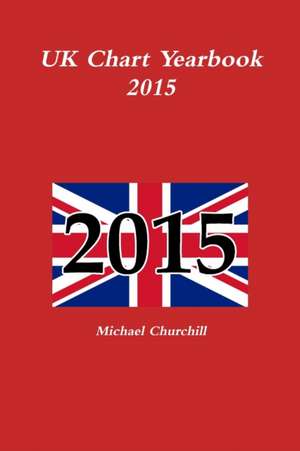 UK Chart Yearbook 2015 de Michael Churchill