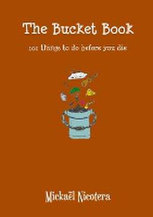 The Bucket Book, 100 Things to Do Before You Die de Mickael Nicotera