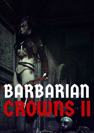 Barbarian Crowns: Volume II de Rogue Planet Press