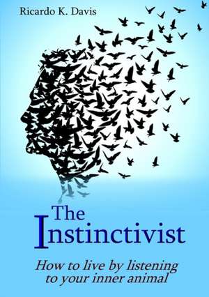 The Instinctivist de Ricardo K. Davis