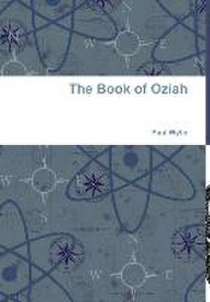 The Book of Oziah de Paul Wylie