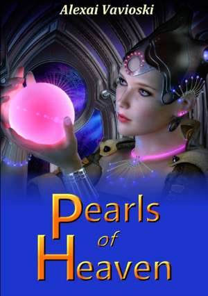 Pearls of Heaven de Alexai Vavioski