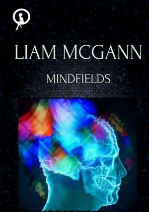 Mindfields: Book One of the Om Trilogy de Liam McGann