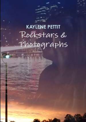 Rockstars & Photographs de Kaylene Pettit