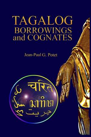 Tagalog Borrowings and Cognates de Jean-Paul G. Potet