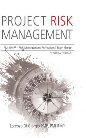 Project Risk Management 2° Edition de Lorenzo Di Giorgio