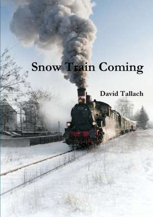 Snow Train Coming de David Tallach