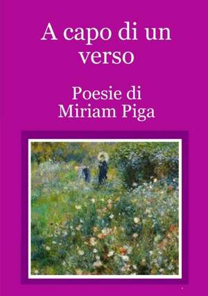 A capo di un verso de Miriam Piga