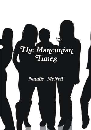 The Mancunian Times de Natalie McNeil