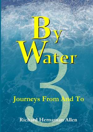 By Water 3 de Richard Hernaman Allen