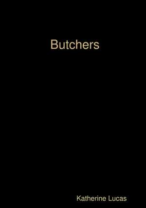 Butchers de Katherine Lucas