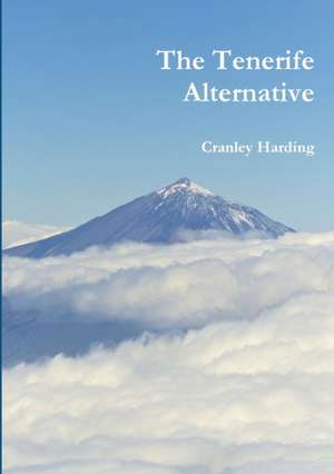 The Tenerife Alternative de Cranley Harding