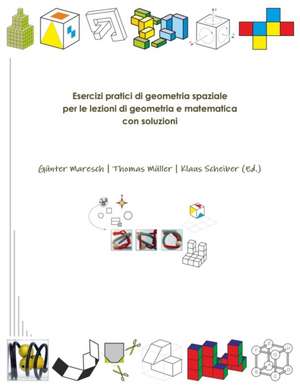 Esercizi pratici di geometria spaziale per le lezioni di geometria e matematica con soluzioni de Guenter Maresch