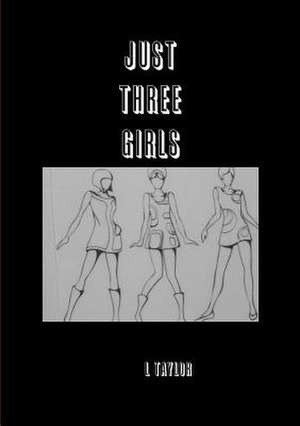 Just Three Girls de L. Taylor