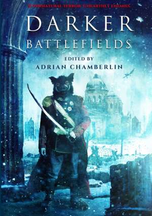 Darker Battlefields de Edited By Adrian Chamberlin