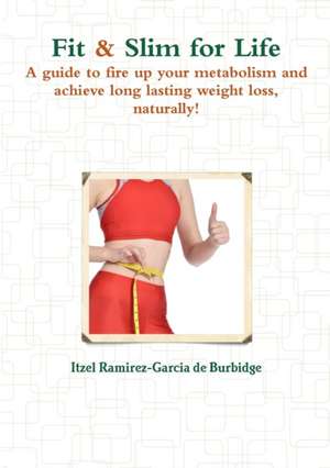 Fit & Slim for Life de Itzel Ramirez-Garcia De Burbidge