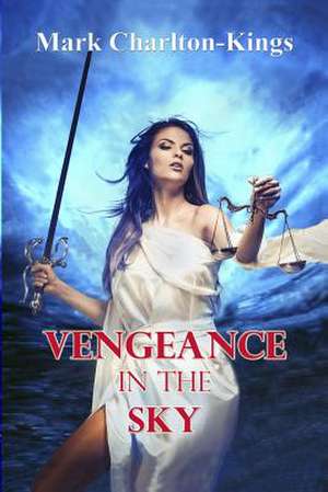 Vengeance in the Sky de Mark Charlton-Kings