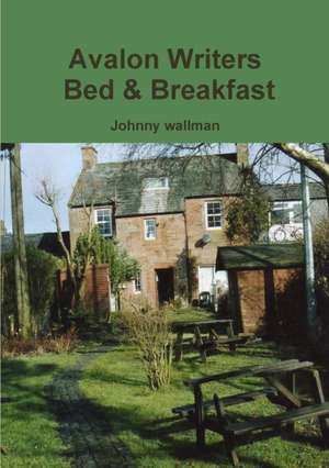 Avalon Writers Bed & Breakfast de Johnny Wallman