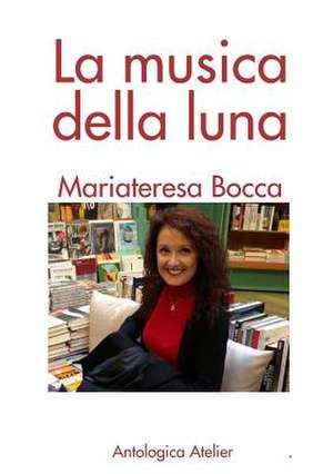 La musica della luna de Mariateresa Bocca