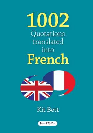 1002 Quotations Translated Into French de Kit Bett