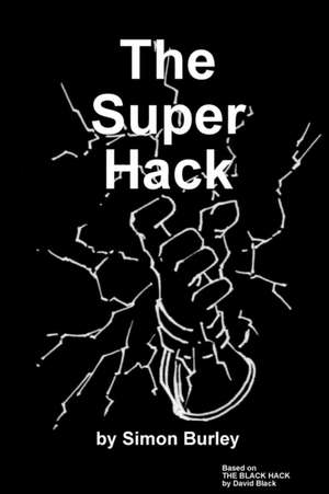 The Super Hack de Simon Burley