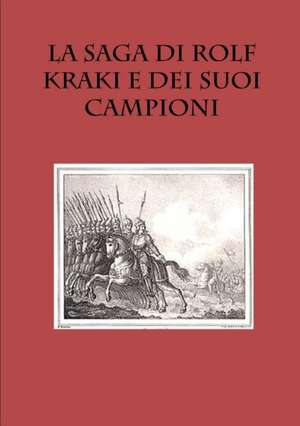 La Saga di Rolf Kraki e dei suoi Campioni de Saghe Islandesi