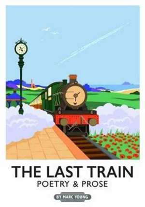 The Last Train de Marc Young