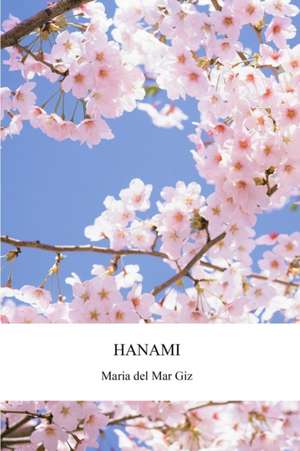 Hanami de Maria Del Mar Giz