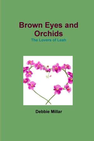 Brown Eyes and Orchids de Millar, Debbie