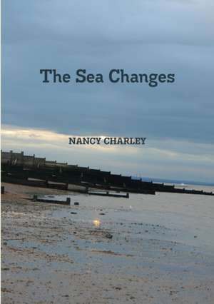 The Sea Changes de Nancy Charley