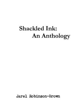 Shackled Ink de Jarel Adrian Robinson-Brown