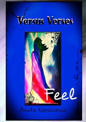 Versus Verses - Feel de Anita Kovacevic